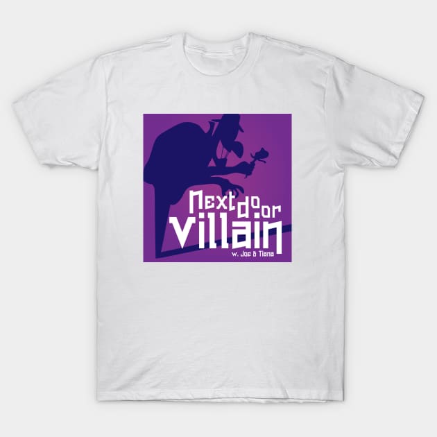 Next Door Villain T-Shirt by Next Door Villain